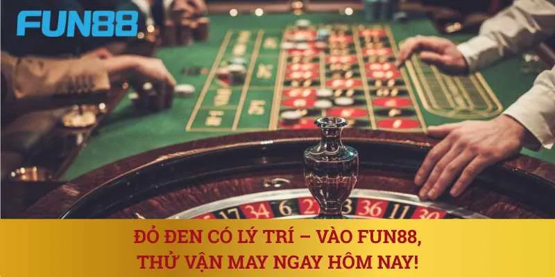 do-den-ly-tri-vao-fun88-thu-van-may-ngay-hom-nay