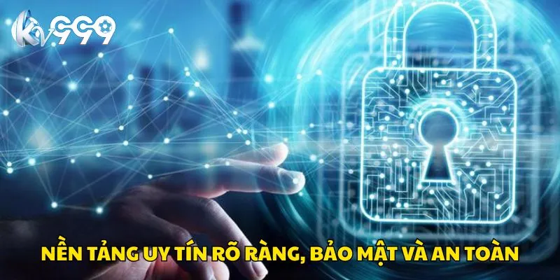 nen-tang-uy-tin-ro-rang-bao-mat-va-an-toan